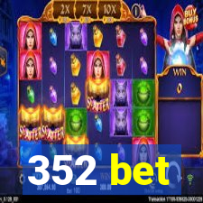 352 bet